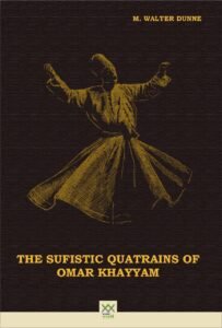 The Sufistic Quatrains of Omar Khayyam