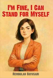 I’m Fine, I can Stand for Myself