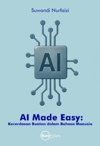 AI Made Easy: Kecerdasan Buatan dalam Bahasa Manusia