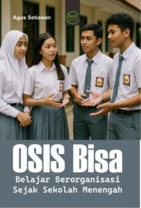OSIS Bisa: Belajar Berorganisasi Sejak Sekolah Menengah
