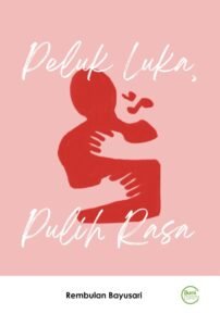 Peluk Luka, Pulih Rasa