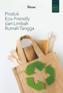 Produk Eco-Friendly dari Limbah Rumah Tangga