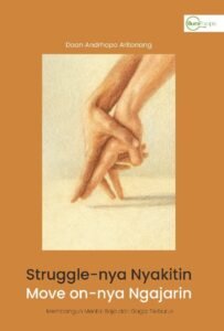 Struggle-nya Nyakitin, Move On-nya Ngajarin:  Membangun Mental Baja  dari Gagal Terburuk