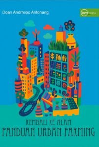 Kembali ke Alam: Panduan Urban Farming