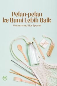 Pelan-Pelan ke Bumi Lebih Baik