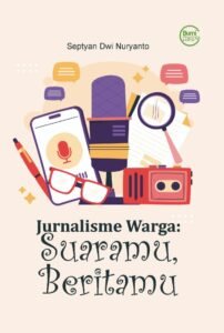Jurnalisme Warga: Suaramu, Beritamu