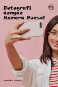 Fotografi dengan Kamera Ponsel