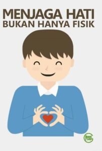 Menjaga Hati, Bukan Hanya Fisik