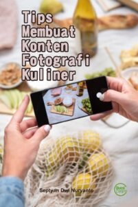 Tips Membuat Konten Fotografi Kuliner