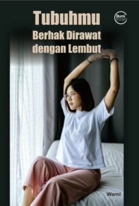 Tubuhmu Berhak Dirawat dengan Lembut