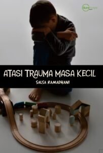 Atasi Trauma Masa Kecil