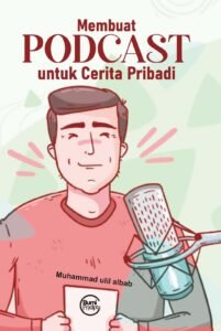 Membuat Podcast untuk Cerita Pribadi 