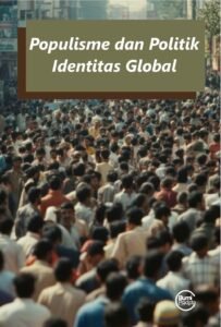 Populisme dan Politik Identitas Global