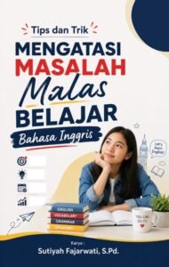 Tips dan Trik Mengatasi Malas Belajar Bahasa Inggris